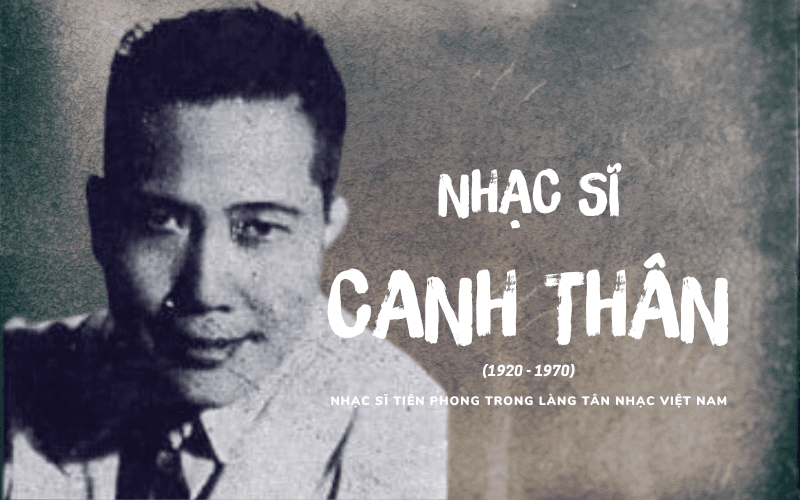 Nhạc sĩ Canh Thân: Một đời tài hoa phiêu lãng chốn trần gian