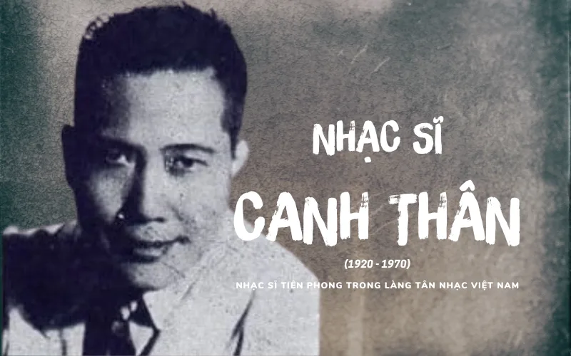 Nhạc sĩ Canh Thân: Một đời tài hoa phiêu lãng chốn trần gian