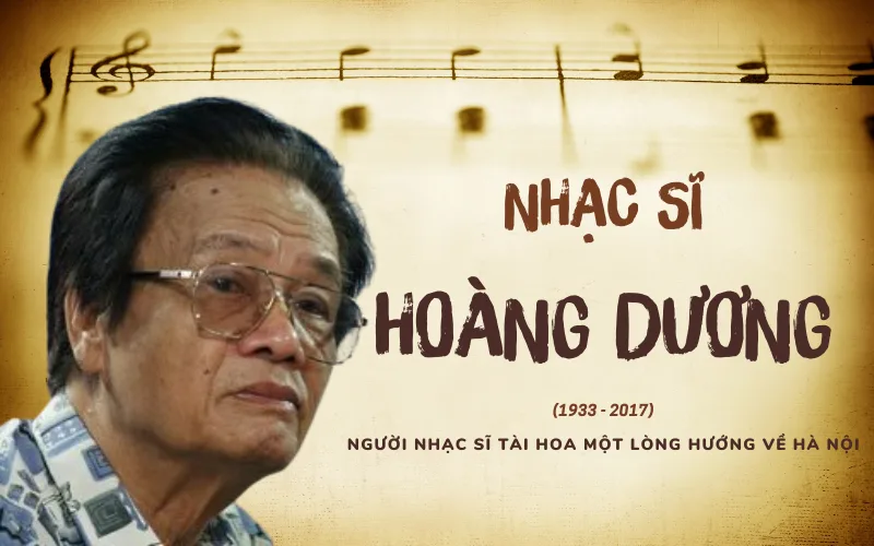 Nhạc sĩ Hoàng Dương: Người nghệ sĩ tài hoa một lòng hướng về Hà Nội