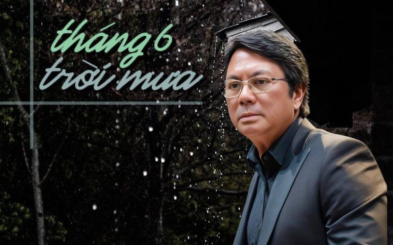 Hoàn cảnh ra đời ca khúc “Tháng sáu trời mưa”: Kỷ niệm của một thời hoa mộng