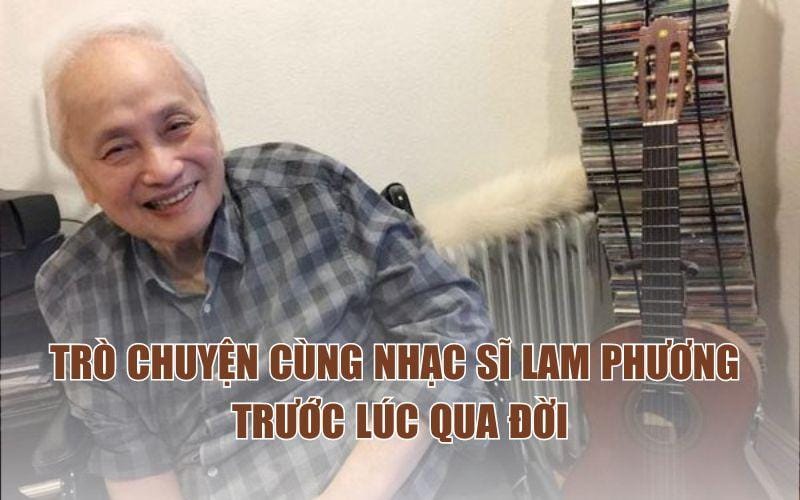 Trò chuyện cùng nhạc sĩ Lam Phương: “Tôi quyết không nghĩ tới nỗi buồn!”