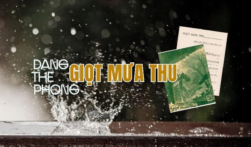 “Giọt mưa thu” – tuyệt phẩm cuối cùng trong đời chàng nhạc sĩ tài hoa yểu mệnh Đặng Thế Phong