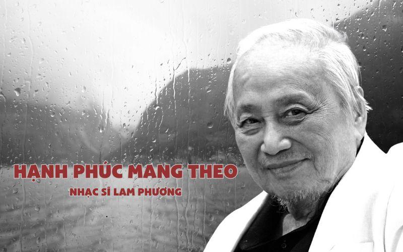 “Hạnh phúc mang theo” – Bản nhạc cuối đời mang tâm nguyện của nhạc sĩ Lam Phương