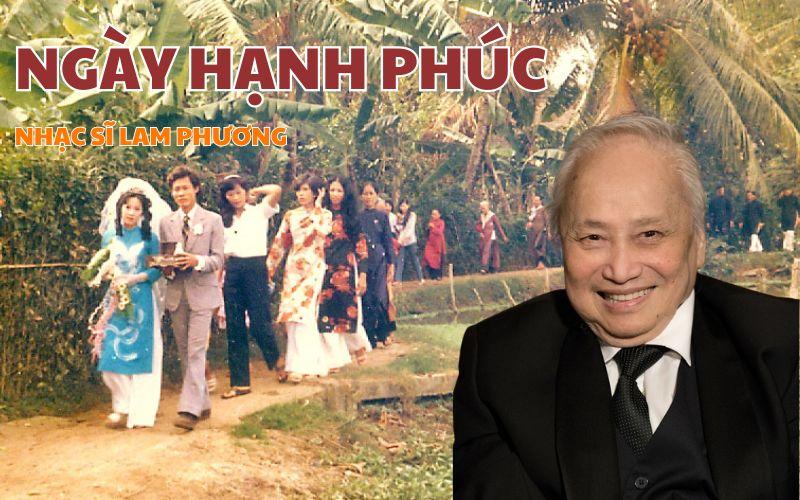 “Ngày hạnh phúc” của Lam Phương – Khúc hoan ca tình yêu thuở ban đầu