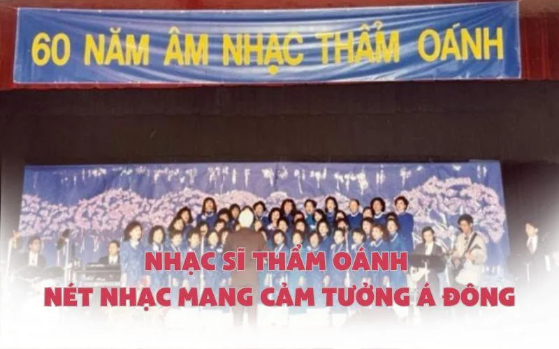 Phạm Duy viết về nhạc sĩ Thẩm Oánh: Nét nhạc mang cảm tưởng Á đông