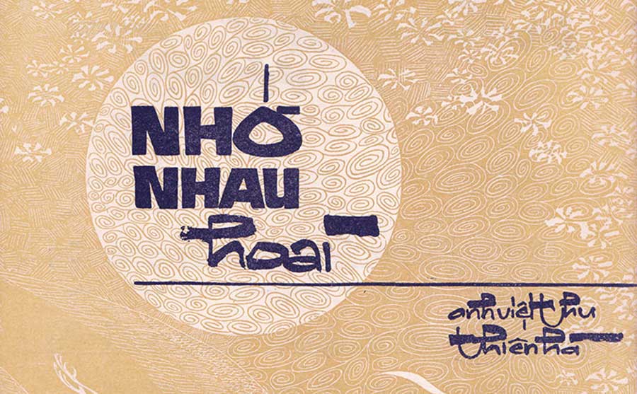 Hoàn cảnh sáng tác “Nhớ Nhau Hoài” (Anh Việt Thu – Thiên Hà) – Em ở nơi nào, có còn mùa Xuân không em?