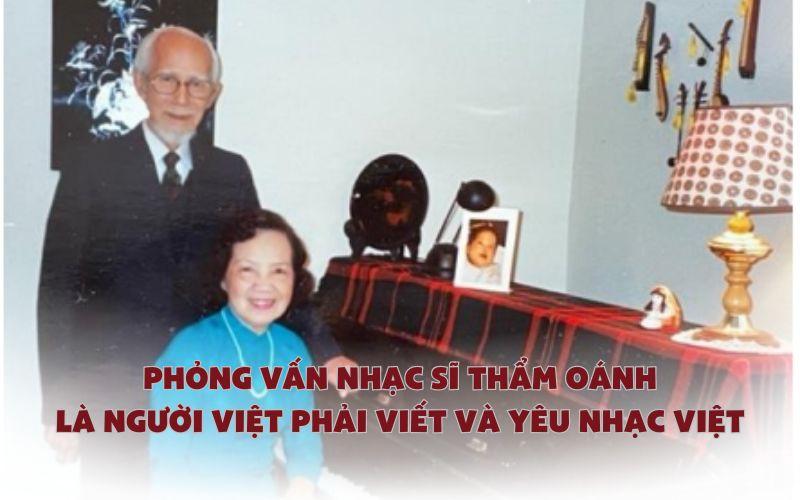 Phỏng vấn nhạc sĩ Thẩm Oánh: Là người Việt phải viết và yêu nhạc Việt