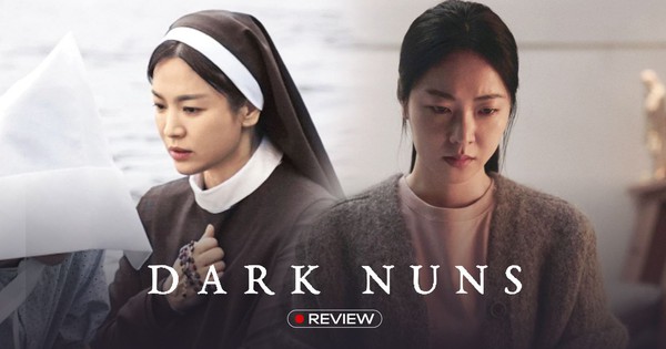 Dark Nuns: Song Hye Kyo chạm tới đỉnh cao của nhan sắc và diễn xuất